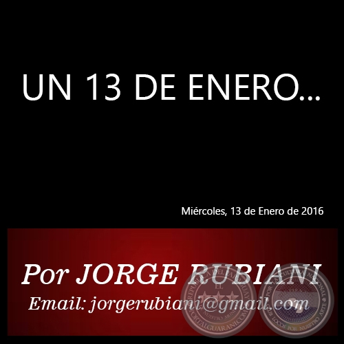 UN 13 DE ENERO... - Por JORGE RUBIANI - Miércoles, 13 de Enero de 2016
